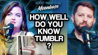 Thumbnail: James Knows Tumblr?! || Good Morning Moonbase Ep37