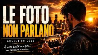 Thumbnail: LE FOTO NON PARLANO – I Ricordi Che Non Tornano Più | Angelo Lo Coco | Official Music Video