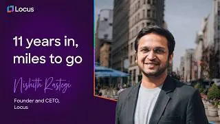 Thumbnail: 11 Years of Locus | Nishith Rastogi on Building From Day One