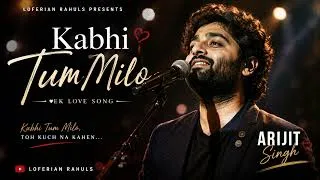 Thumbnail: ❤️ Kabhi Tum Milo | New Hindi Love Song 2026 | Heart Touching Romantic Song | Loferian Rahuls