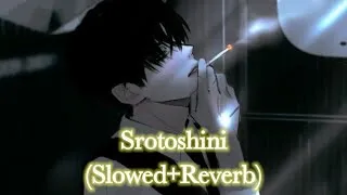 Thumbnail: Srotoshinni  (স্রোতস্বিনী)  || [Slowed+Reverb] || Lofi Remix  (Lofi & Reverb Prince)