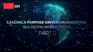Thumbnail: LDS On | Leading a Purpose-Driven Organization - Part 2