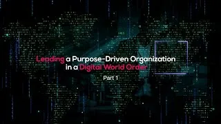 Thumbnail: LDS On | Leading a Purpose-Driven Organization in a Digital World Order, Part 1