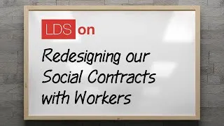 Thumbnail: LDS On Episode 15: Redesigning our Social Contracts with Workers