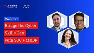 Thumbnail: Bridge the Cyber Skills Gap with SOC & MXDR Webinar Recording | 10th March 2026 | Logicalis & Cisco