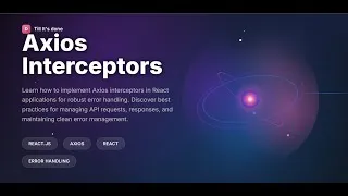 Thumbnail: Axios Interceptors in React ⚛️ | Simplify API Calls with Global Error Handling