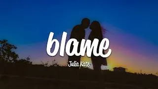 Thumbnail: Julia Kate - blame (Lyrics)