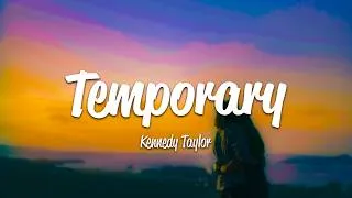 Thumbnail: Kennedy Taylor - Temporary (Lyrics)