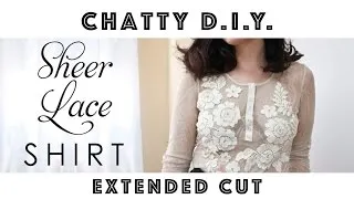 Thumbnail: Chatty DIY - Sheer Lace Shirt with Hand Sewn Lining - EXTENDED CUT