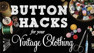 Thumbnail: Vintage Clothing Button Hacks - Buttons 101