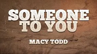 Thumbnail: Macy Todd - someone to you / Lyrics