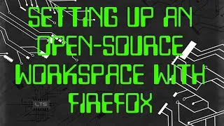Thumbnail: Setting up an Open-Source Privacy Focused Workspace with Firefox.