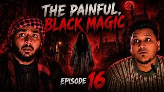 Thumbnail: THE PAINFUL BLACK MAGIC | HORROR WITH MIRZA & ARSHAD | EPISODE 16