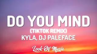 Thumbnail: Kyla, DJ Paleface - Do You Mind [Tiktok Remix] (Lyrics) | b-b-baby, h-h-honey