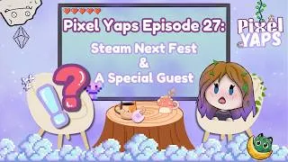 Thumbnail: Next Fest & Our FIRST Guest | Pixel Yaps Episode 27