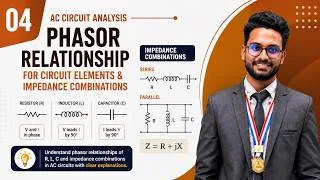 Thumbnail: Phasor Relationship of R, L & C Circuits | Impedance Combination Explained