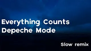 Thumbnail: Everything Counts-Depeche Mode (Slow Remix)