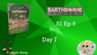 Thumbnail: Ep 9 - Earthborne Rangers Campaign 1 Day 7