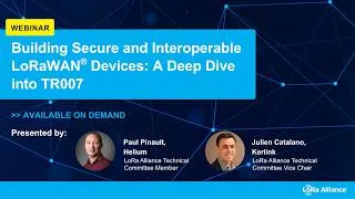 Thumbnail: Building Secure and Interoperable LoRaWAN® Devices: A Deep Dive into TR007