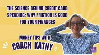 Thumbnail: The Science Behind Credit Card Spending: Why Friction Is Good | Money Tips with Coach Kathy