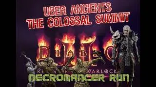Thumbnail: Uber Ancients Necromancer Run Diablo 2 Reign of the Warlock Colossal Summit Bone/Summon Hybrid