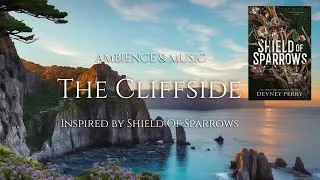 Thumbnail: Shield of Sparrows Ambience | The Cliffside | Music & Ambience | Reading Ambience | Book Ambience