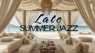 Thumbnail: Late Summer Jazz ☀️ Dreamy Bossa Nova for Relaxation & Beautiful September Days ✨