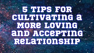 Thumbnail: ChatGPT | 5 Tips for Cultivating a More Loving and Accepting Relationship