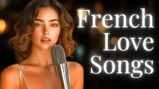 Thumbnail: French Love Songs – Tender Parisian Melodies for Love & Daydreams