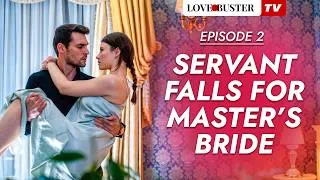 Thumbnail: Servant Falls For Master's Bride | Episode 2 @LoveBusterTV