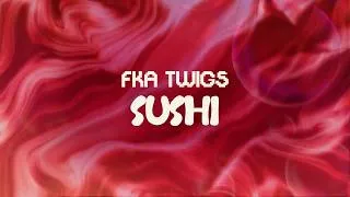 Thumbnail: fka twigs ✨ sushi ✨ ~ lyrics