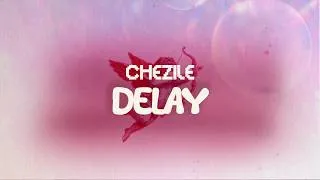 Thumbnail: chezile ✨ delay ✨ ~ lyrics