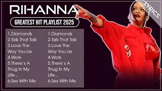Thumbnail: RIHANNA Songs Playlist 2025 | The Best Of RIHANNA | Greatest Hits Full Album 2025 (Lyrics)
