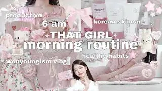 Thumbnail: 6 am THAT GIRL morning routine🎀 wonyoungism vlog, korean skincare, healthy habits, productive