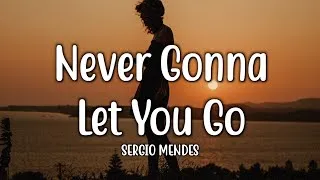 Thumbnail: Never Gonna Let You Go - Sergio Mendes (Lyrics)