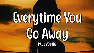 Thumbnail: Everytime You Go Away - Paul Young (Lyrics)