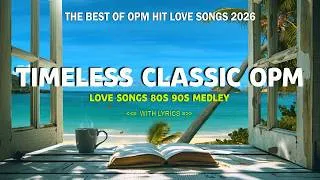 Thumbnail: TIMELESS CLASSIC OPM : 20 songs that will make you feel nostalgic (Filipino songs Editon)