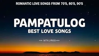 Thumbnail: PAMPATULOG / BEST OLD LOVE SONGS / Romantic Love Songs from 70's, 80's, 90's