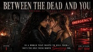 Thumbnail: A Zombie Apocalypse WLW Love Story | Between the Dead and You | Ep 1