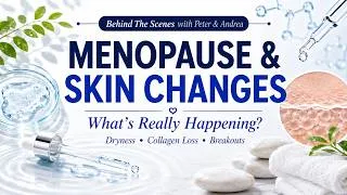 Thumbnail: Menopause & Skin Changes: What's Really Happening? | Behind The Scenes With Peter & Andrea