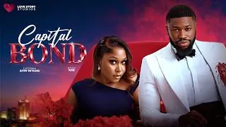 Thumbnail: CAPITAL BOND (Full Movie) | Stan Nze & Ekama Etim-Inyang | Latest Nollywood Movie 2026