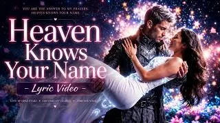 Thumbnail: Heaven Knows Your Name 💫 Destiny, Love & Stars (Lyric Video)