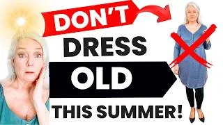 Thumbnail: 5 Summer Outfits That Don't Scream Old Lady Women Over 50 & 60