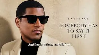 Thumbnail: Babyface – Somebody Has to Say It First | New R&B Love Song 2026