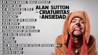 Thumbnail: Alan sutton y las criaturitas de la ansiedad best songs 2025 - no tengo hambre tengo ansiedad...