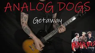 Thumbnail: ANALOG DOGS - Getaway - GUITAR COVER