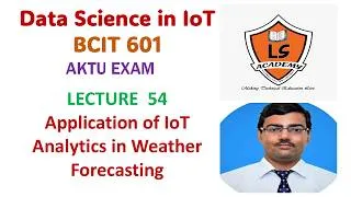 Thumbnail: Applications of IoT Analytics in weather Forecasting  | | Data Science in IoT | BCIT601 | Lecture 54