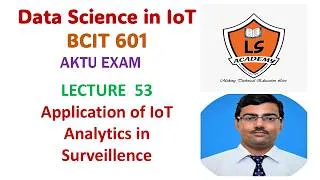 Thumbnail: Application of IoT Analytics in Surveillance| Data Science in IoT | BCIT601 | Lecture 53