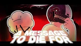 Thumbnail: A MESSAGE TO DIE FOR - A Die Remix