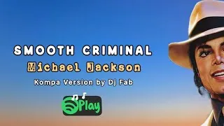 Thumbnail: Michael Jackson - SmoothCriminal (Annie, Are You OK?) Kompa Version by DJ Fab